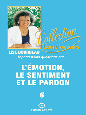 cover image of Les émotions, les sentiments et le pardon